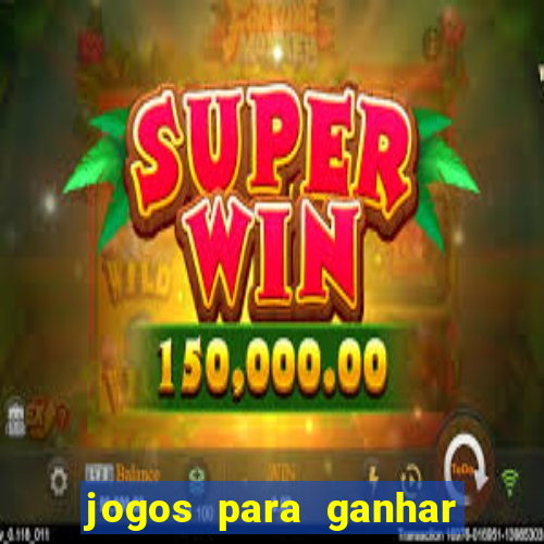 jogos para ganhar dinheiro sem depositar